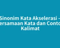 Sinonim Kata Akselerasi – Persamaan Kata dan Contoh Kalimat
