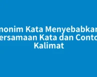 Sinonim Kata Menyebabkan – Persamaan Kata dan Contoh Kalimat