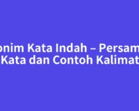 Sinonim Kata Indah – Persamaan Kata dan Contoh Kalimat