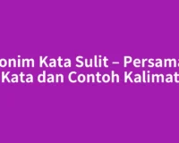 Sinonim Kata Sulit – Persamaan Kata dan Contoh Kalimat
