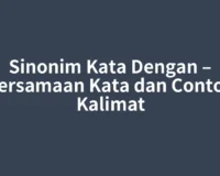Sinonim Kata Dengan – Persamaan Kata dan Contoh Kalimat