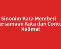 Sinonim Kata Memberi – Persamaan Kata dan Contoh Kalimat