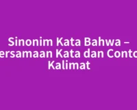 Sinonim Kata Bahwa – Persamaan Kata dan Contoh Kalimat