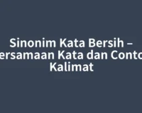 Sinonim Kata Bersih – Persamaan Kata dan Contoh Kalimat