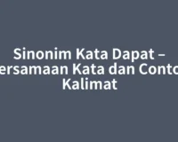 Sinonim Kata Dapat – Persamaan Kata dan Contoh Kalimat