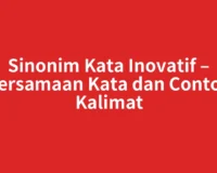 Sinonim Kata Inovatif – Persamaan Kata dan Contoh Kalimat