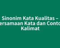 Sinonim Kata Kualitas – Persamaan Kata dan Contoh Kalimat