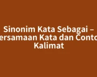 Sinonim Kata Sebagai – Persamaan Kata dan Contoh Kalimat