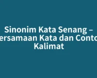 Sinonim Kata Senang – Persamaan Kata dan Contoh Kalimat