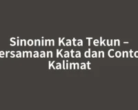 Sinonim Kata Tekun – Persamaan Kata dan Contoh Kalimat