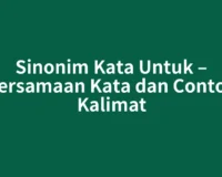 Sinonim Kata Untuk – Persamaan Kata dan Contoh Kalimat