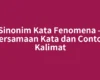 Sinonim Kata Fenomena – Persamaan Kata dan Contoh Kalimat