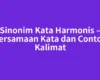 Sinonim Kata Harmonis – Persamaan Kata dan Contoh Kalimat