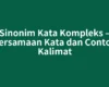 Sinonim Kata Kompleks – Persamaan Kata dan Contoh Kalimat