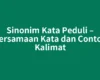 Sinonim Kata Peduli – Persamaan Kata dan Contoh Kalimat