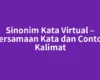 Sinonim Kata Virtual – Persamaan Kata dan Contoh Kalimat