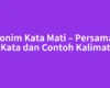 Sinonim Kata Mati – Persamaan Kata dan Contoh Kalimat