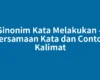 Sinonim Kata Melakukan – Persamaan Kata dan Contoh Kalimat